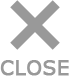 CLOSE